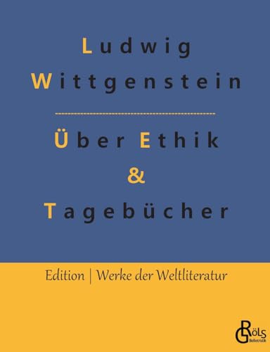 Vortrag über Ethik & Tagebücher (Edition Werke der Weltliteratur) von Gröls Verlag